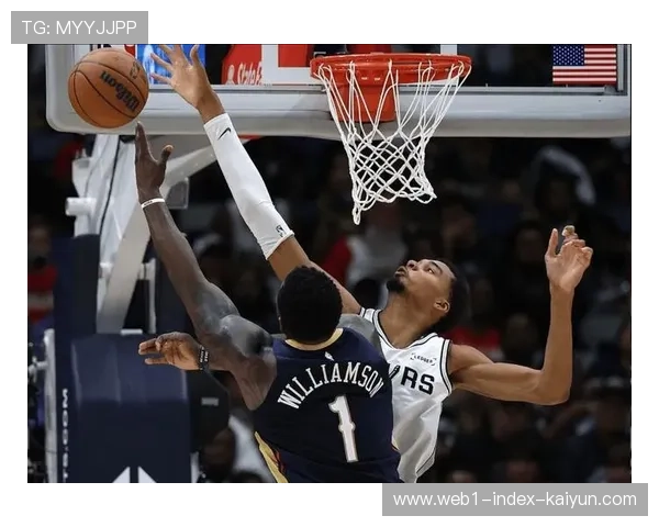 马刺不敌鹈鹕遭遇爆冷 文班亚马16+16难阻球队进攻停滞